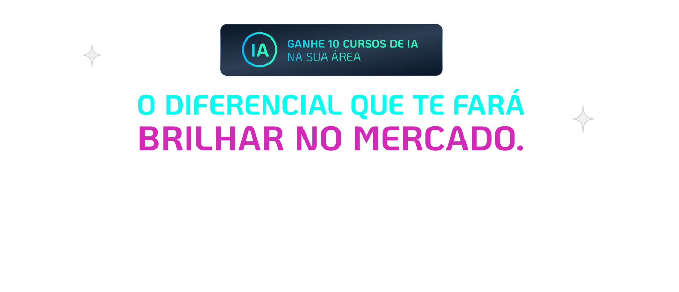 Ganhe 10 cursos de IA na sua Área + 2 Pós Grátis